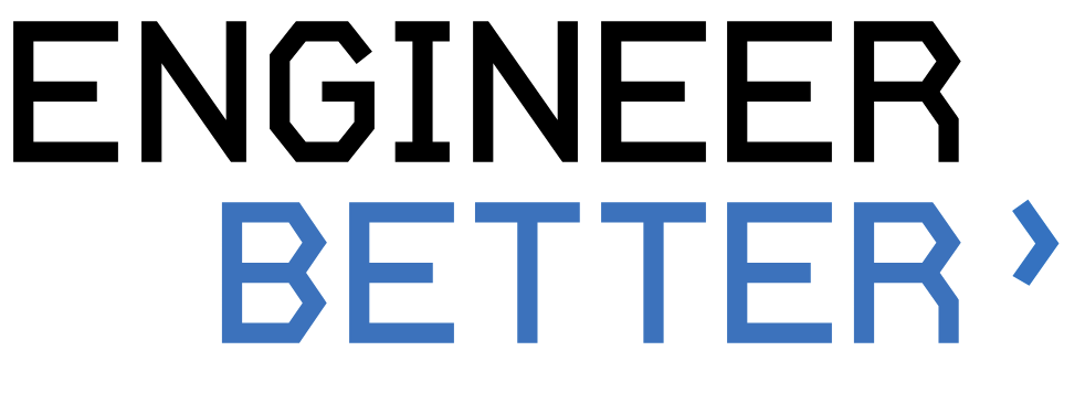 Engineer Better